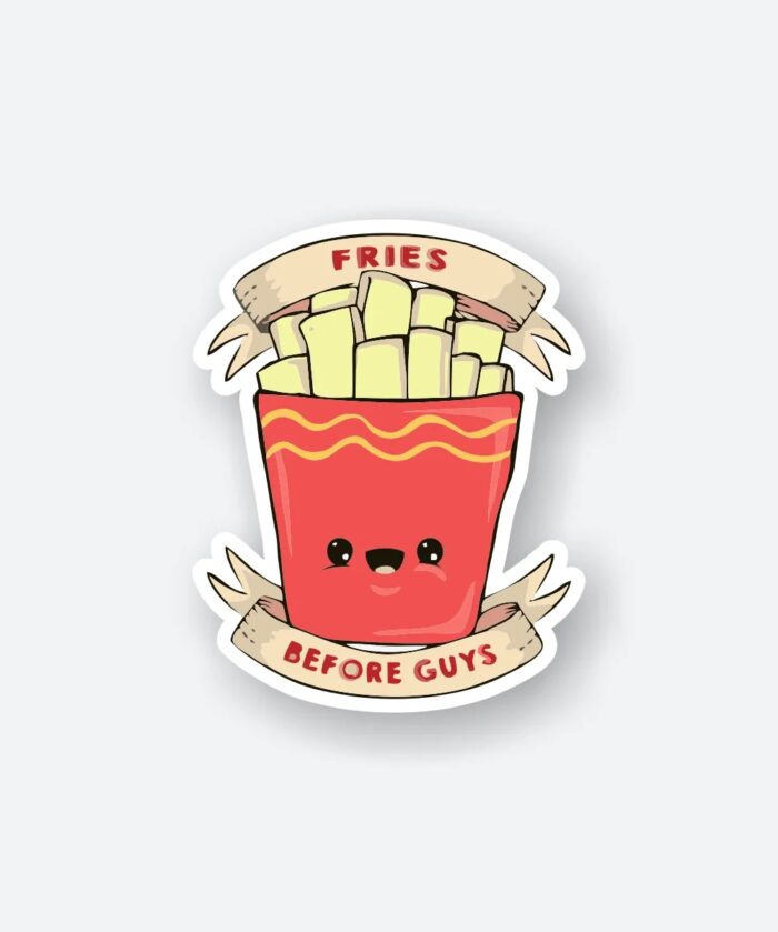 Fries Before Guys Sticker