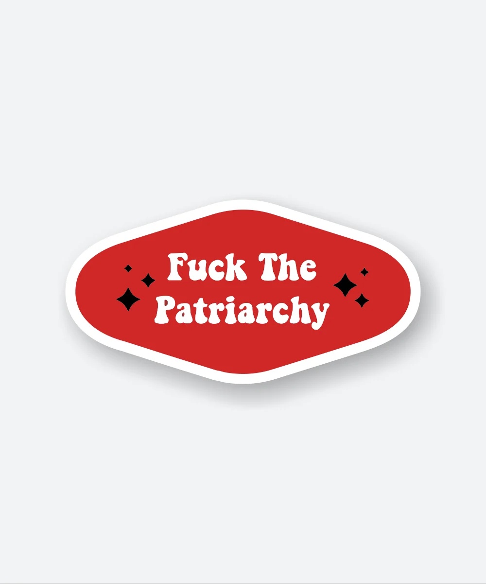 Fuck The Patriarchy TS Sticker