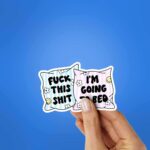 Fuck This Shit Im Going To Bed Sticker