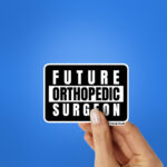 Future Orthopedic Surgeon Sticker