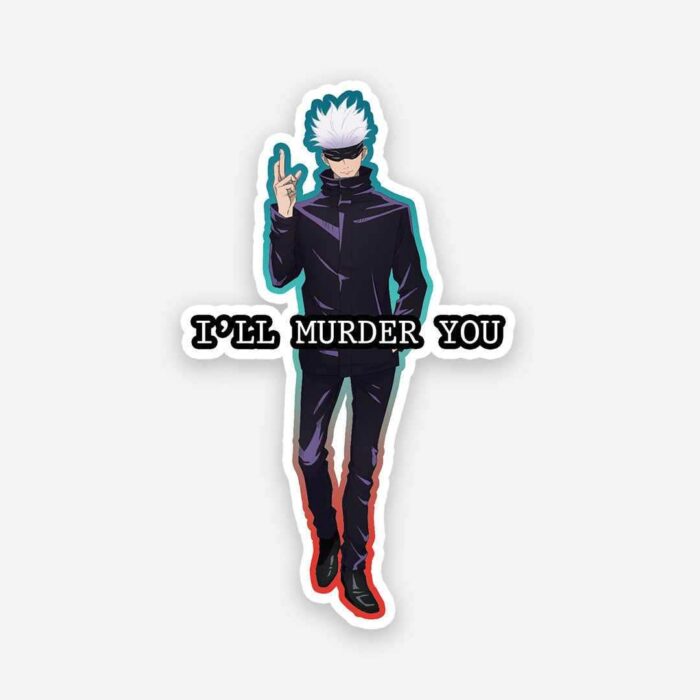 Gojo Ill Murder You Sticker