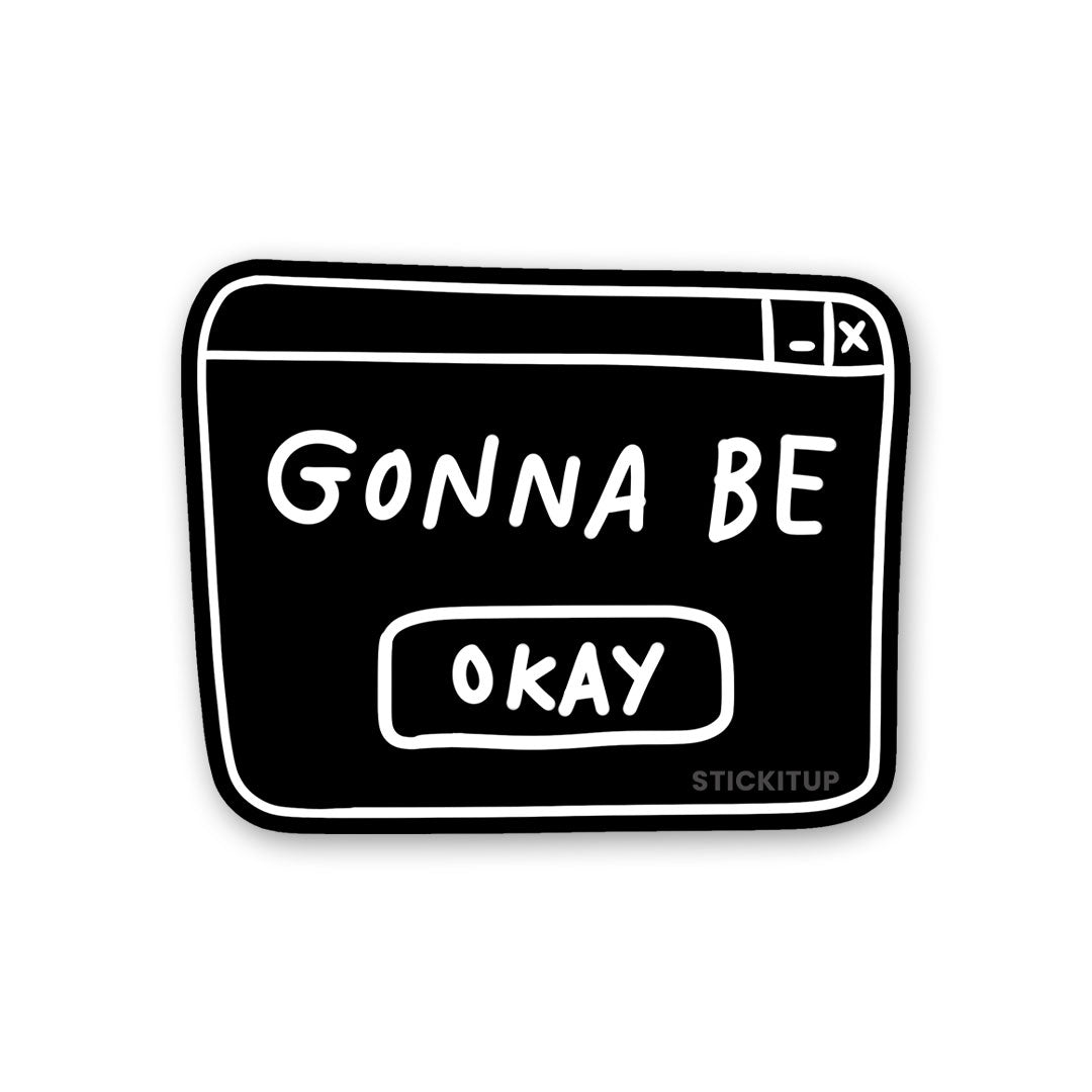 Gonna Be Okay Sticker