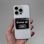 Gonna Be Okay Sticker
