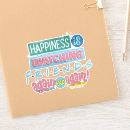 Happiness Is Watching FRIENDS™ Again Again Sticker