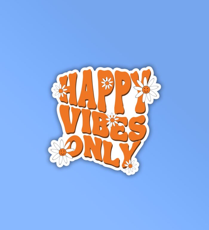Happy Vibes Only Laptop Mobile Stickers