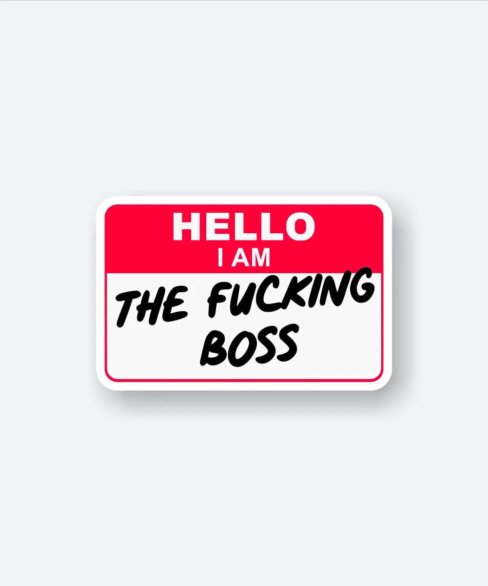 Hello I Am The Fucking Boss Sticker Hello I Am The Fucking Boss Sticker