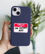Hello I Am The Fucking Boss Sticker