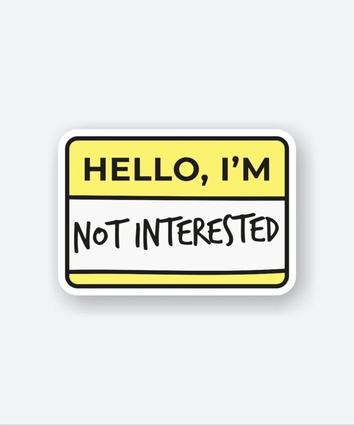 Hello Im Not Interested Sticker