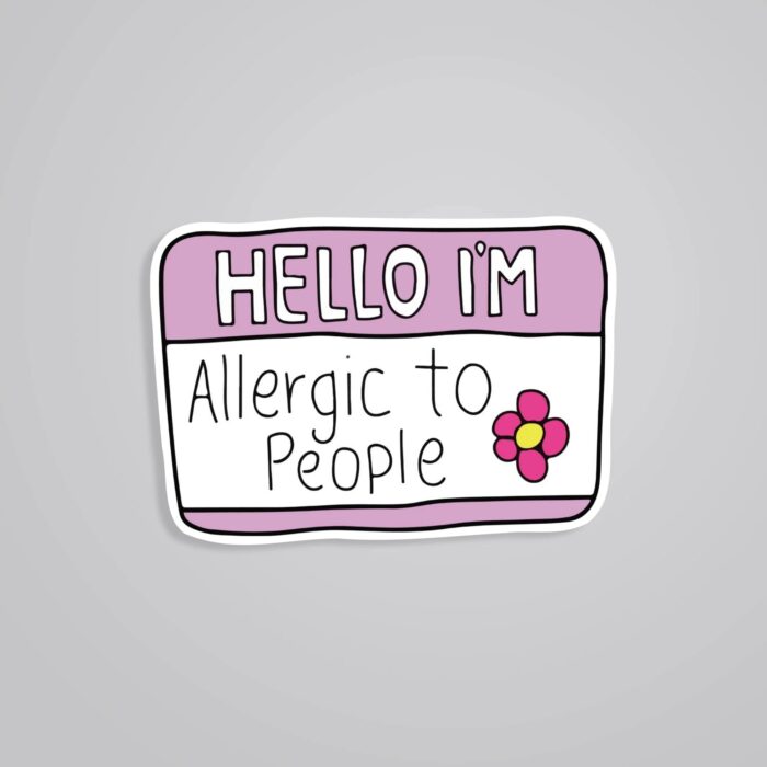 Hello Im Allergic To People Witty Stickers