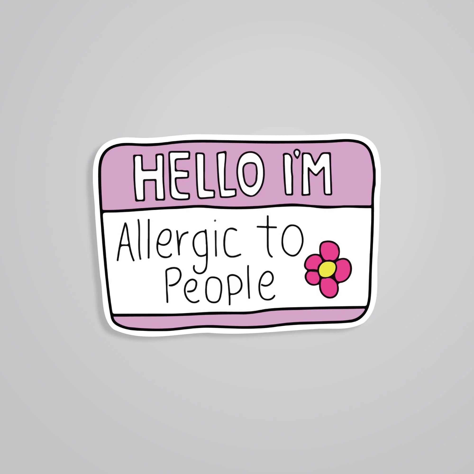 Hello Im Allergic To People Witty Stickers