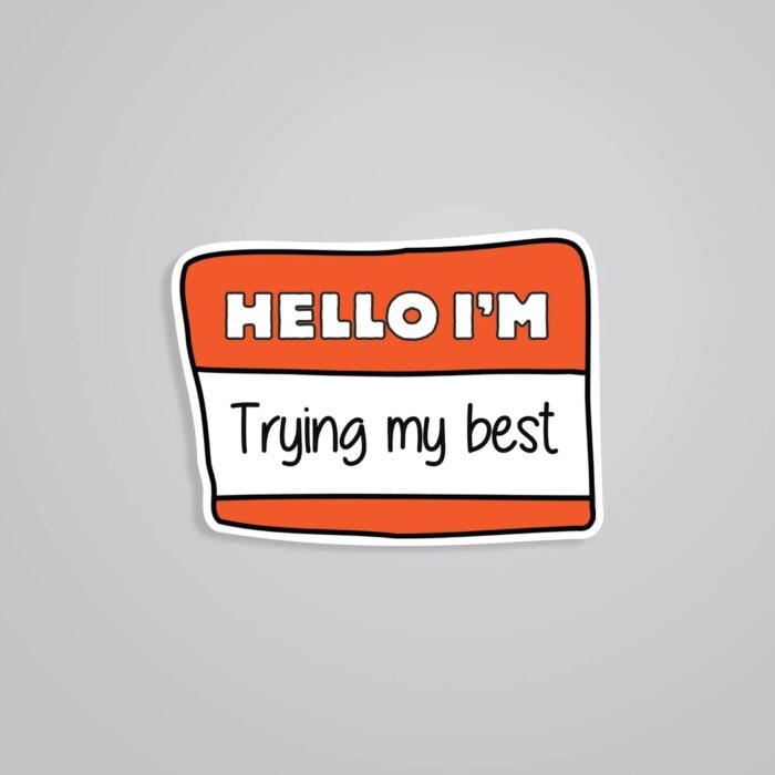 Hello Im Trying My Best Motivational Stickers