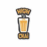 High On Chai Sticker