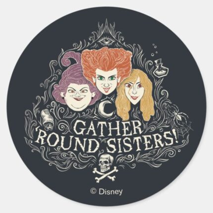 Hocus Pocus Gather Round Sisters Classic Round Sticker