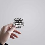 Hold On Let Me ChatGPT This Witty Stickers