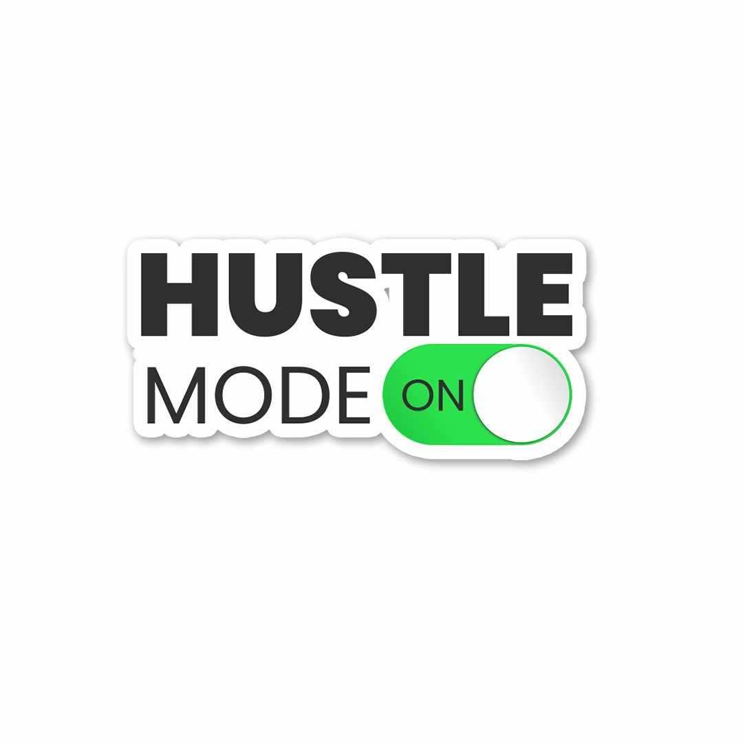Hustle Mode ON Sticker