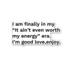 I Am Finally In My Sticker