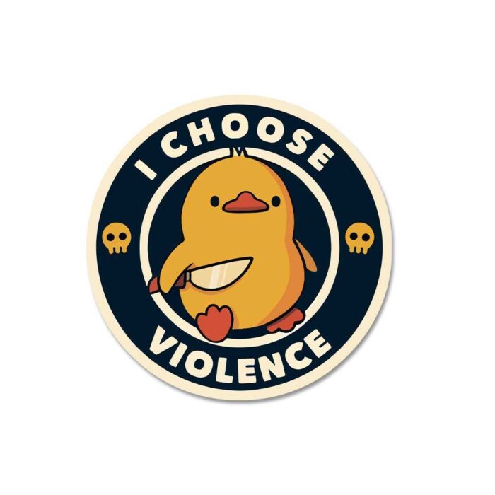 I Choose Violence Sticker