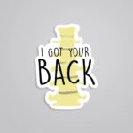 I Got Your BACK Witty Stickers