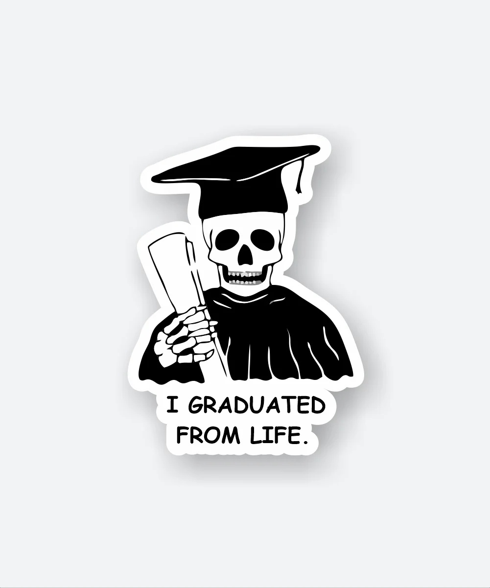 I Graduated From Life Sticker