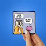 I Love My Self No You Dont Sticker