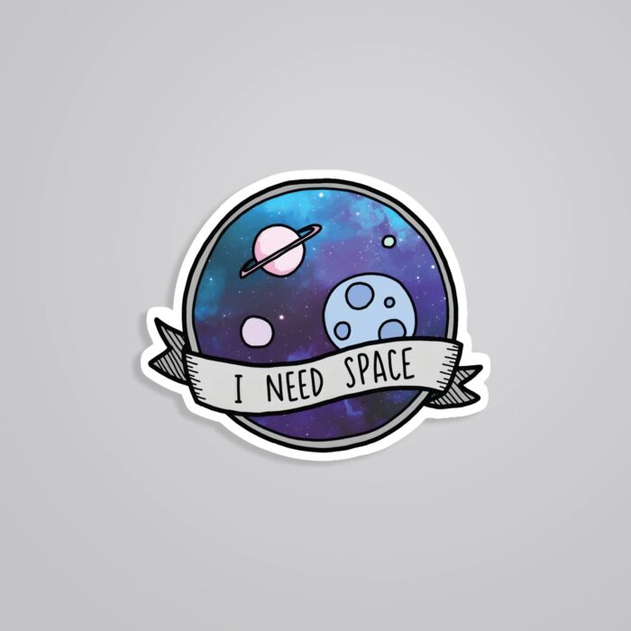 I Need Space Witty Stickers