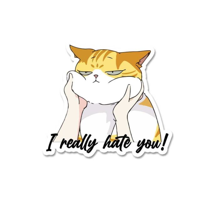 I Really Hate You Sticker