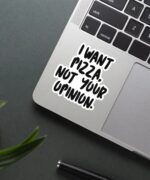 I Want Pizza Quote Sticker