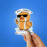 I Will Handle It Sticker