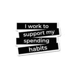I Work And Support Sticker