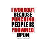 I Workout Because Sticker