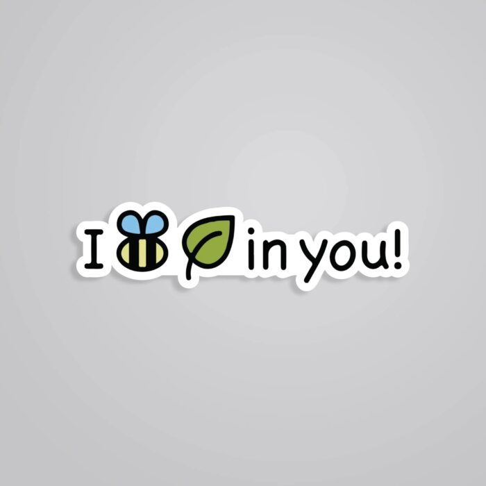 I Bee Leaf In You Witty Stickers