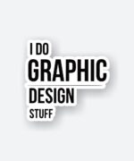 I Do Graphic Design Stuff Sticker
