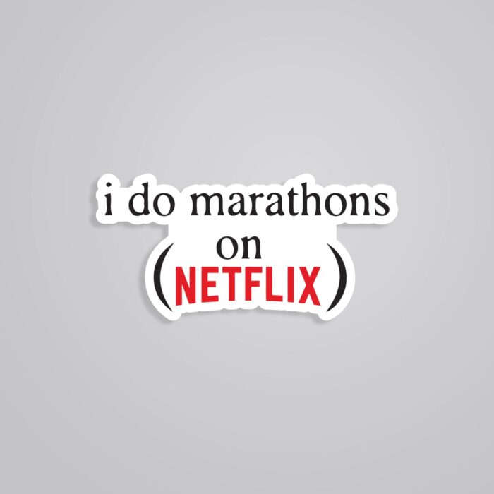 I Do Marathons On Netflix Witty Stickers