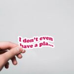 I Dont Even Have A Plan TV Shows Stickers
