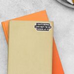 I Hate Being Late But I Am Good At It Witty Stickers