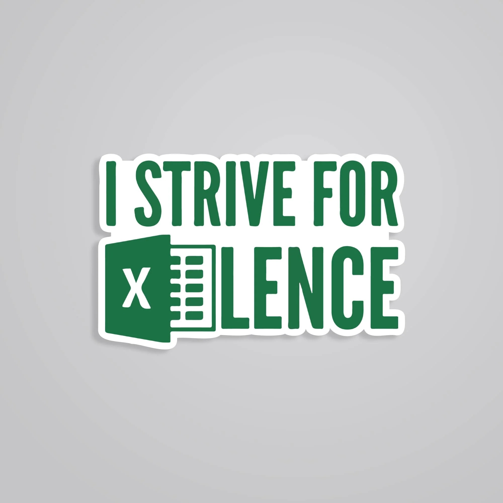 I Strive For Excellence Witty Stickers