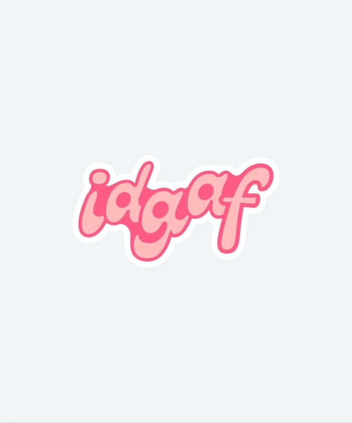 IDGAF Sticker