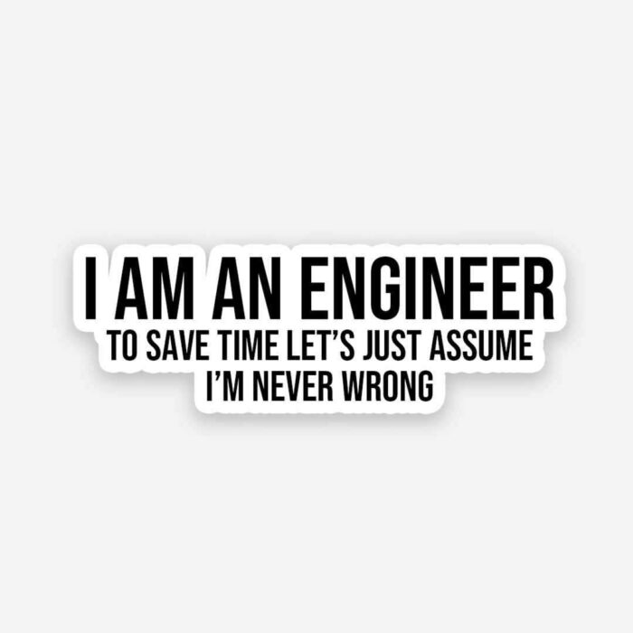 IM AN ENGINEER Sticker