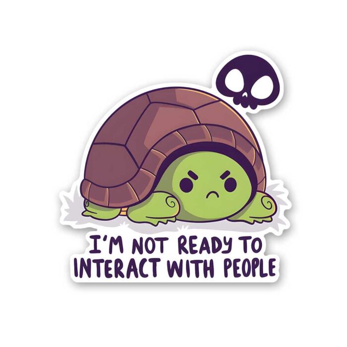 IM Not Ready To Interact With People Sticker
