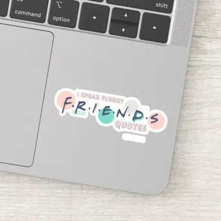 I Speak Fluent FRIENDS™ Quotes Sticker