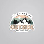 Id Rather Be Outside Travels Stickers