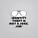 Identify Theft Is Not A Joke TV Shows Stickers