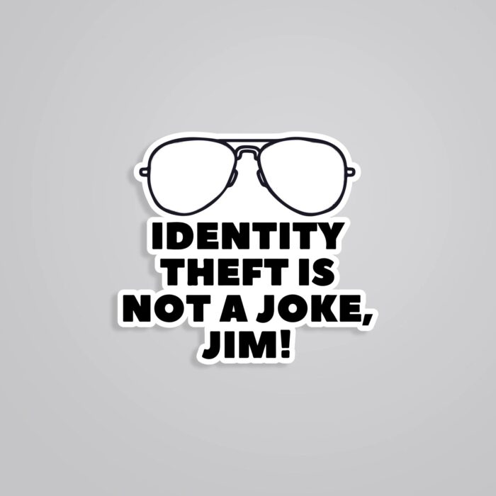 Identify Theft Is Not A Joke TV Shows Stickers
