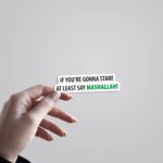 If Youre Gonna Stare Say Mashallah Witty Stickers
