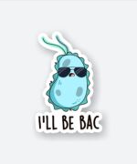 Ill Be BAC Sticker