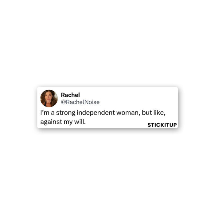 Im A Strong Independent Women Sticker