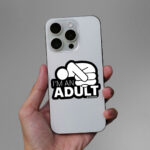 Im An Adult Sticker