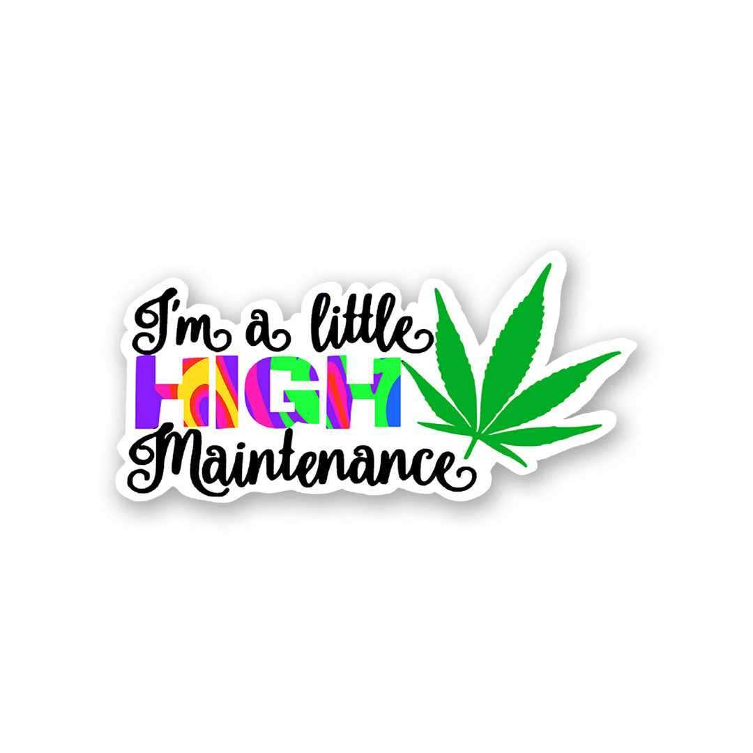 Im High Maintenance Sticker