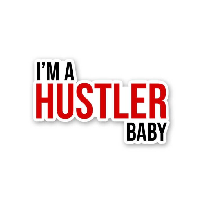 Im Hustler Baby Sticker