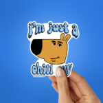 Im Just A Chill Guy Sticker